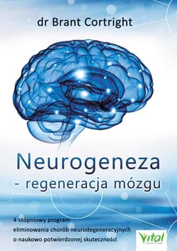 Neurogeneza - regeneracja mózgu - Brant Cortright
