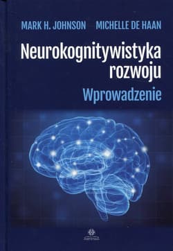 Neurokognitywistyka rozwoju Wprowadzenie - Haan Michelle