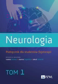Neurologia. Podręcznik dla studentów fizjoterapii. Tom 1 - Domitrz Izabela