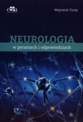 Neurologia w pytaniach i odpowiedziach - Turaj W.