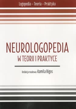Neurologopedia w teorii i praktyce