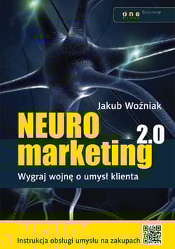 Neuromarketing 2.0. Wygraj wojnę o umysł klienta