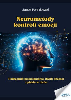 Neurometody kontroli emocji - ebook - Jacek Ponikiewski
