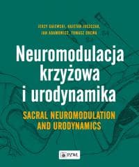 Neuromodulacja krzyżowa i urodynamika - Praca zbiorowa