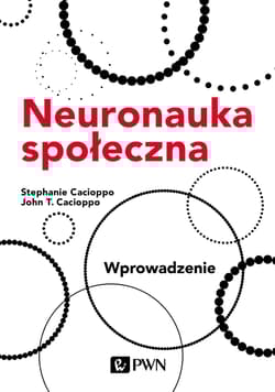 Neuronauka społeczna. Wprowadzenie - Cacioppo Stephanie, Cacioppo John T.