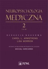 Neuropsychologia medyczna. Tom 2 - Armstrong Carol L.,  Morrow Lisa