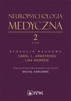 Neuropsychologia medyczna. Tom 2 - Armstrong Carol L.,  Morrow Lisa
