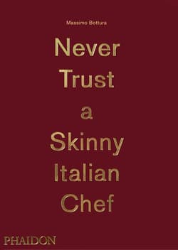 Never Trust A Skinny Italian Chef wer. angielska - Massimo Bottura