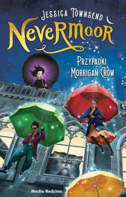 Nevermoor Tom 1  Przypadki Morrigan Crow