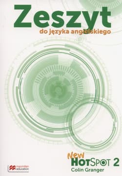 New Hot Spot 2 Zeszyt do języka angielskiego Szkoła podstawowa - Colin Granger