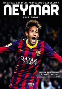 Neymar. Nadzieja Brazylii, przyszłość Barcelony - Caioli Luca