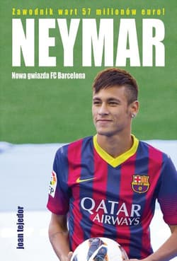 Neymar. Nowa gwiazda FC Barcelona - Joan Tejedor