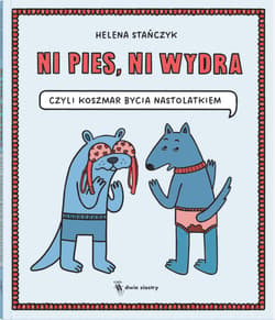 Galeria - zdjęcie nr. 2 - Ni pies ni wydra czyli koszmar bycia nastolatkiem