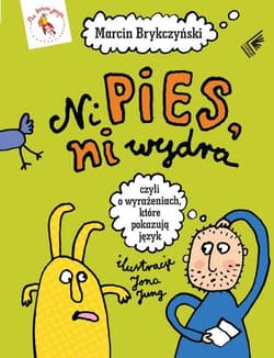Ni pies, ni wydra czyli o wyrażeniach, które pokazują język - Marcin Brykczyński