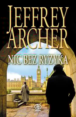 Nic bez ryzyka - Jeffrey Archer