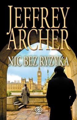 Nic bez ryzyka - Jeffrey Archer