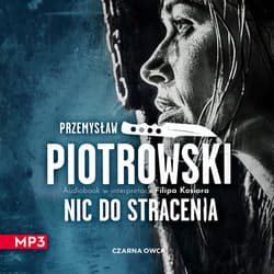 Nic do stracenia - audiobook - Przemysław Piotrowski