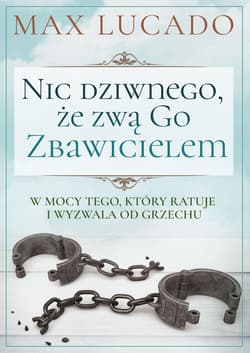 Nic dziwnego że zwą Go Zbawicielem - Lucado Max