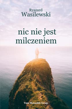 Nic nie jest milczeniem