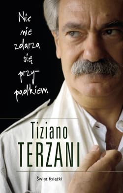 Nic nie zdarza się przypadkiem - Tiziano Terzani