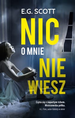 Nic o mnie nie wiesz - E.G. Scott