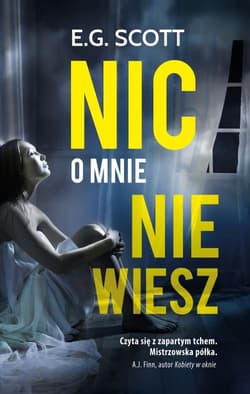 Nic o mnie nie wiesz - E.G. Scott