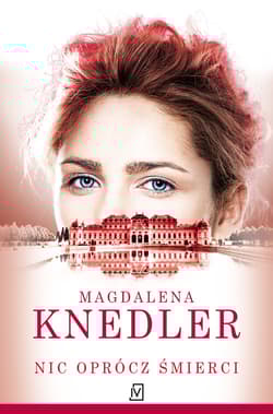 Nic oprócz śmierci - Magdalena Knedler