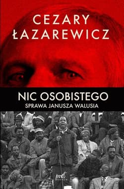 Nic osobistego Sprawa Janusza Walusia - Cezary Łazarewicz
