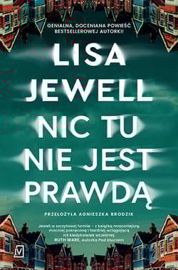 Nic tu nie jest prawdą - Lisa Jewell