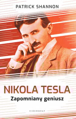 Nicola Tesla. Zapomniany geniusz - Patrick Shannon