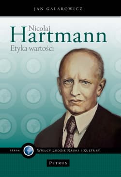 Nicolai Hartmann. Etyka wartości - Jan Galarowicz