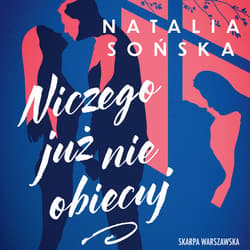 Niczego już nie obiecuj - audiobook - Natalia  Sońska