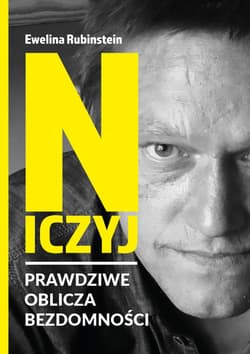 Niczyj Prawdziwe oblicza bezdomności