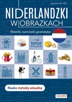 Niderlandzki w obrazkach. Słówka, rozmówki, gramatyka wyd. 1 - Opracowanie Zbiorowe