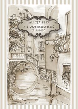 Nie będę przepraszać za miłość - Alicja Flis