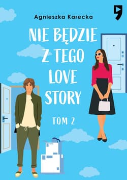 Nie będzie z tego love story. Tom 2 - Agnieszka Karecka