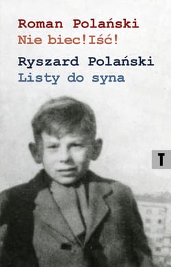 Nie biec! Iść! Listy ojca -  Polański Andrzej