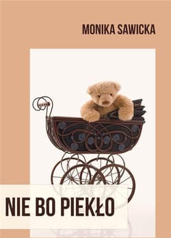 Nie bo piekło - Monika Sawicka