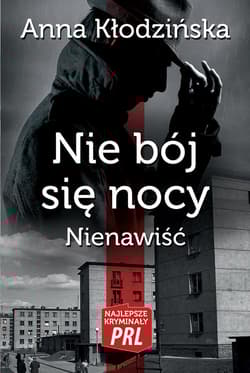 Nie bój się nocy Nienawiść - Anna Kłodzinska