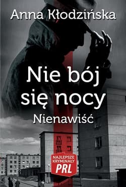 Nie bój się nocy Nienawiść - Anna Kłodzinska