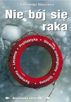 Nie bój się raka Kierunki strachu - Aleksander Miasnikow