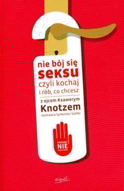 Nie bój się seksu czyli kochaj i rób co chcesz - Ksawery Knotz, Szefer Sylwester