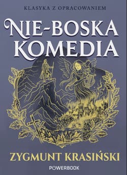 Nie-boska komedia. Klasyka z opracowaniem