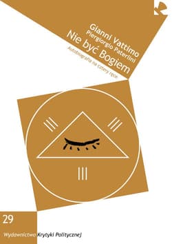 Nie być Bogiem Autobiografia na cztery ręce - Vattimo Gianni, Paterlini Piergiorgio