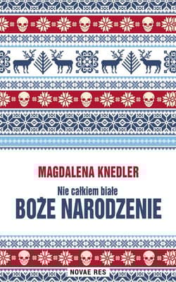 Nie całkiem białe Boże Narodzenie - Magdalena Knedler