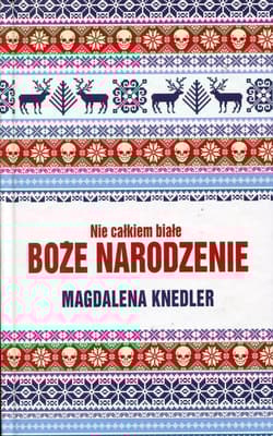 Nie całkiem białe Boże Narodzenie - Magdalena Knedler
