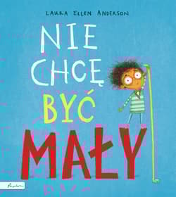 Nie chcę być mały - Anderson Laura Ellen