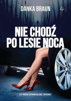 Nie chodź po lesie nocą - Danka Braun
