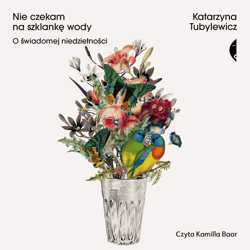 Nie czekam na szklankę wody - audiobook