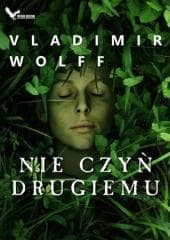 Nie czyń drugiemu - Vladimir Wolff